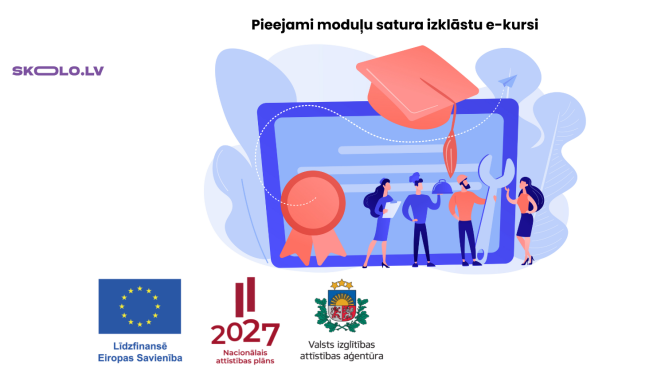 Pieejami profesionālās izglītības moduļu satura izklāstu e-kursi, logo: līdzfinansē ES, Naacionālais attīstības plāns, Valsts izglītības attīstības aģentūra, skolo.lv