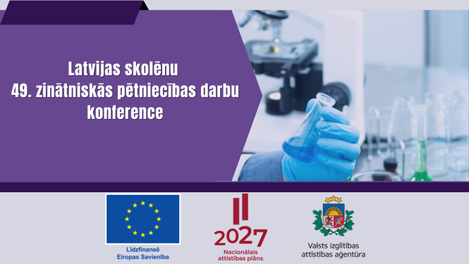 Latvijas skolēnu 49. zinātniskās pētniecības darbu konference, ESF+, Nacionālā attīstības plāna, Valsts izglītības attīstības aģentūras logo
