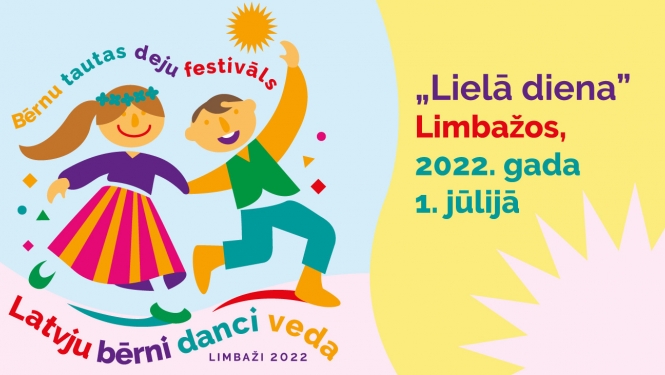Tautas deju festivāla “Latvju bērni danci veda" “Lielā diena” Limbažos