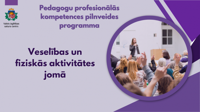 Pedagogu profesionālās kompetences pilnveides programma veselības un fiziskās aktivitātes jomā