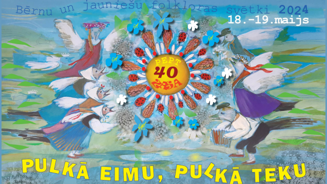 Bērnu un jauniešu folkloras svētki "Pulkā eimu, pulkā teku 2024" 18.-19.maijā