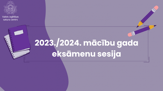Ilustratīvs attēls ar tekstu "2023./2024.mācību gada eksāmenu sesija"