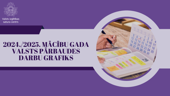Roka ar pildspalvu, atvērts plānotājs ar piezīmēm un kalendārs. Teksts - 2024./2025. mācību gada valsts pārbaudes darbu grafiks.