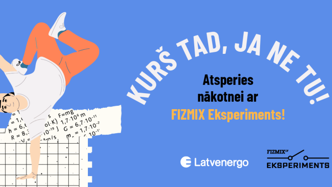 Kurš tad, ja ne tu! Atsperies nākotnei ar FIZMIX Eksperiments!