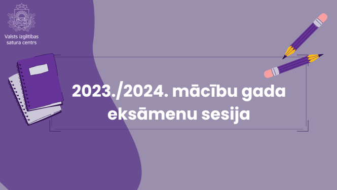Ilustratīvs attēls ar tekstu "2023./2024.mācību gada eksāmenu sesija"