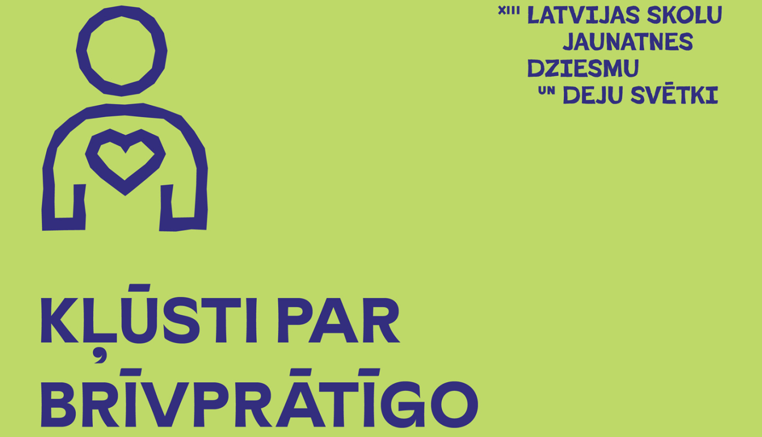 Kļūsti par brīvprātīgo Latvijas Skolu jaunatnes dziesmu un deju svētkos