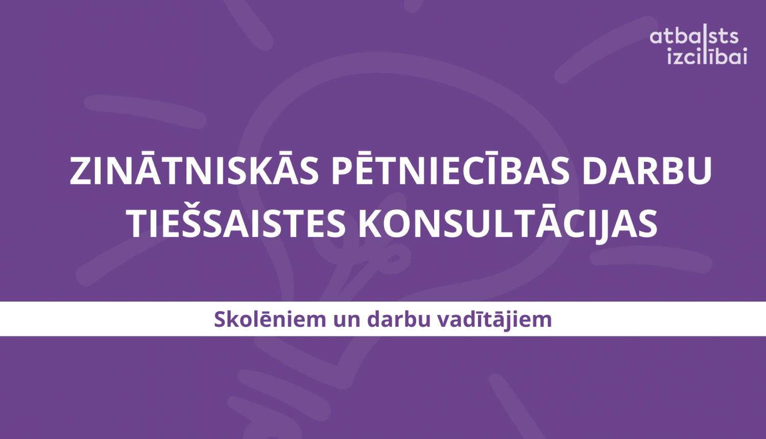 Teksts: Zinātniskās pētniecības darbu tiešsaistes konsultācijas.